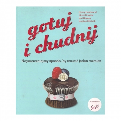 Gotuj i chudnij Praca zbiorowa. Nowa