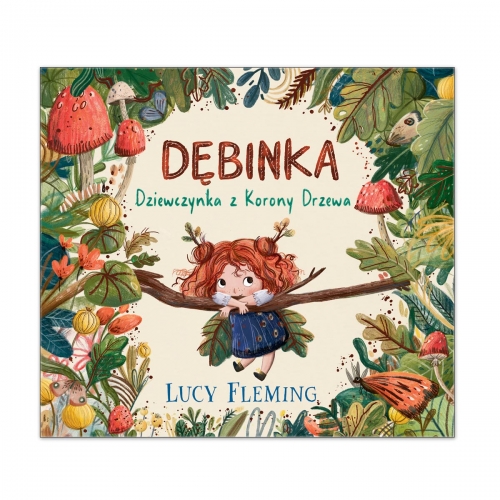 Dębinka - Dziewczynka z Korony Drzewa - Lucy Flaming
